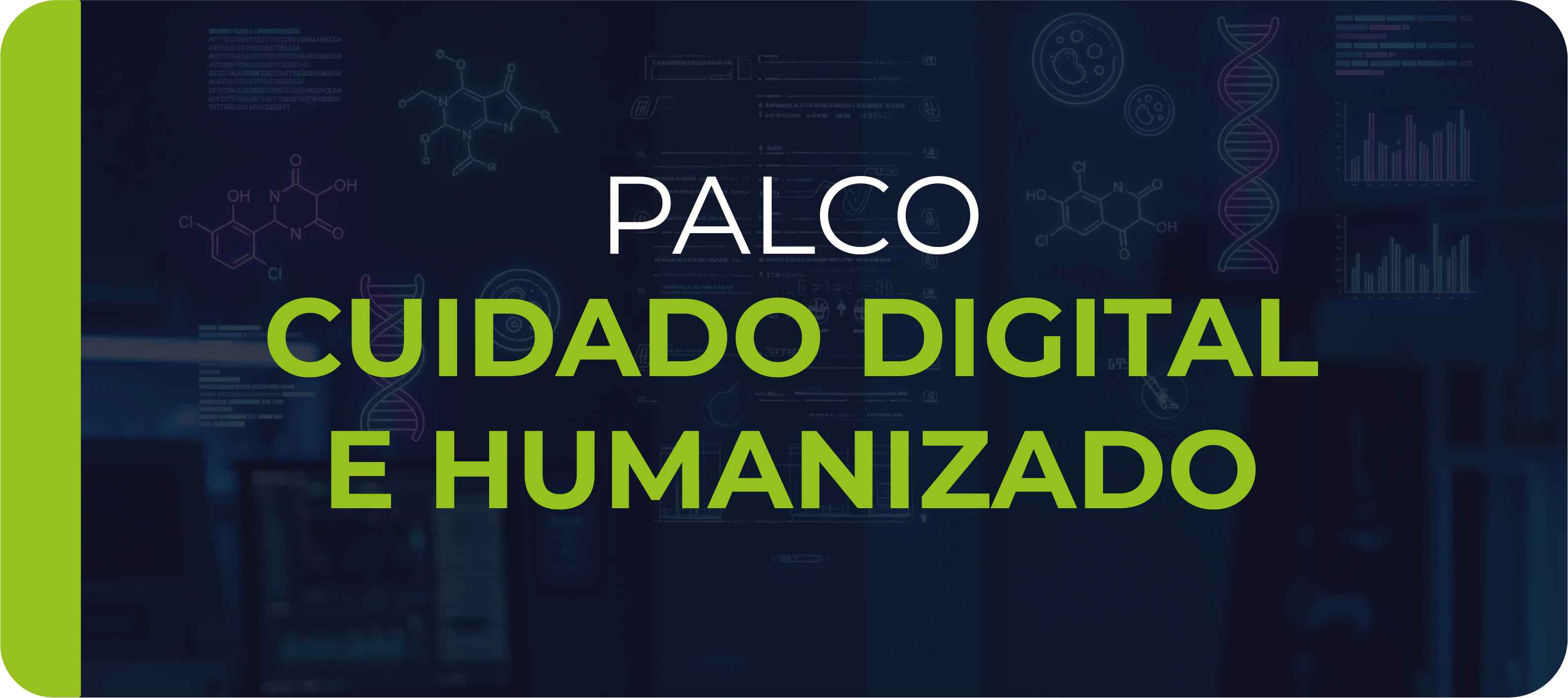 Palco Cuidado Digital e Humanizado