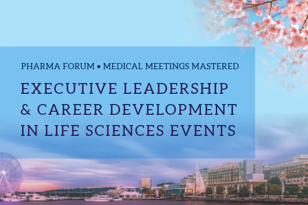 Pharma Forum 2027: Executive Leadership & Career Development in Life Sciences Events