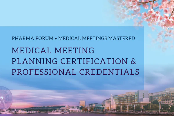 Pharma Forum 2027: Medical Meeting Planning Certification & Professional Credentials