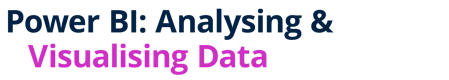 Power BI: Analysing & Visualising Data