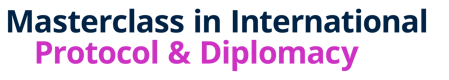 Masterclass in International Protocol & Diplomacy