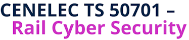 CENELEC TS 50701 – Rail Cyber Security