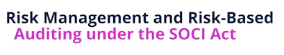 Risk Management and Risk-Based Auditing under the SOCI Act