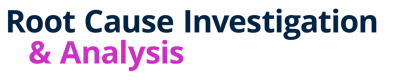 Root Cause Investigation & Analysis