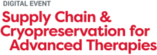 Supply Chain & Cryopreservation for Advanced Therapies