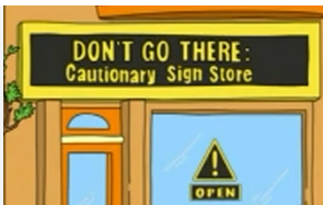 A black and yellow sign on a storefront that reads "Don't go there: Cautionary Sign Store". In the window is an open sign shaped like a hazardous product symbol