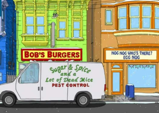 the Pest Control truck sits in front of Bob's Burgers as the snow falls around it. The storefront next to the restaurant has garland hung on the windows, the sign reads "Nog, Nog, Who's There? Egg Nog"