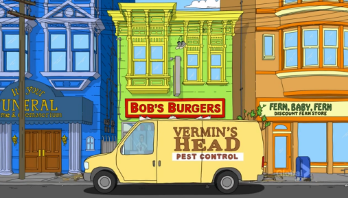 Vermin's Dead Pest Control truck sits outside of Bob's Burgers, It's your funeral home and crematorium is hidden by a pole. The store next door is dark green text on a yellow sign reading Fern, Baby, Fern Discount Fern Store