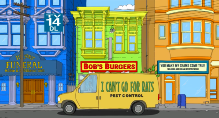 I can't go for rats pest control truck sits outside of Bob's Burgers, It's your funeral home and crematorium is hidden by a pole. The store next door is a yellow and blue sign reading "You make my seams come true tailor and dream interpretation" - this is rife with Hall and Oates jokes