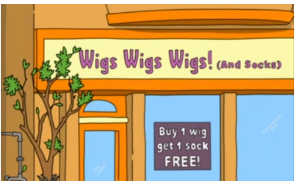 The yellow and pink sign, partially hidden by a small tree, reads "wigs wigs wigs! (and socks). A small purple sign in the window advertises 'Buy 1 wig, get 1 sock FREE!'