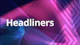 Headliners