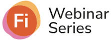 Fi Webinar Series