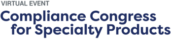 Compliance Congress for Specialty Products Virtual 2021