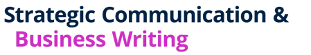 Strategic Communication & Business Writing