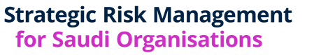 Strategic Risk Management for Saudi Organisations