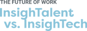 The Future of Work: InsighTalent vs InsighTech