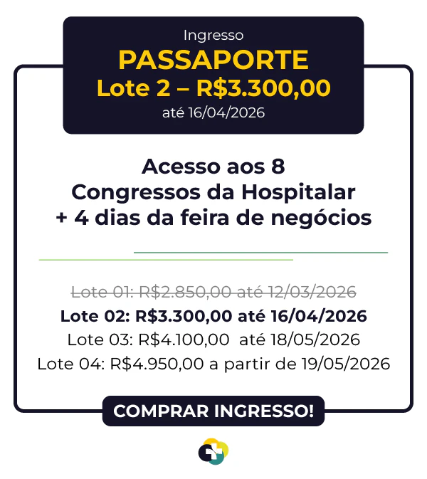 Valor do ingresso Passaporte Hospitalar 2026: R$ 3.300,00 no Lote 2, até 16/04/2026. Acesso aos 8 congressos e 4 dias de feira.