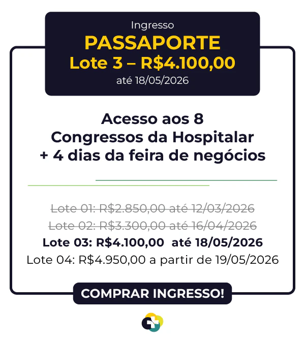 Valor do ingresso Passaporte Hospitalar 2026: R$ 3.300,00 no Lote 2, até 16/04/2026. Acesso aos 8 congressos e 4 dias de feira.