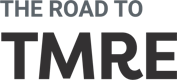 The Road to TMRE