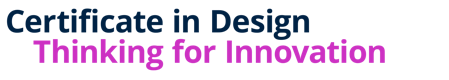 Certificate in Design Thinking for Innovation