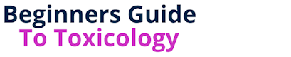 Beginners Guide To Toxicology