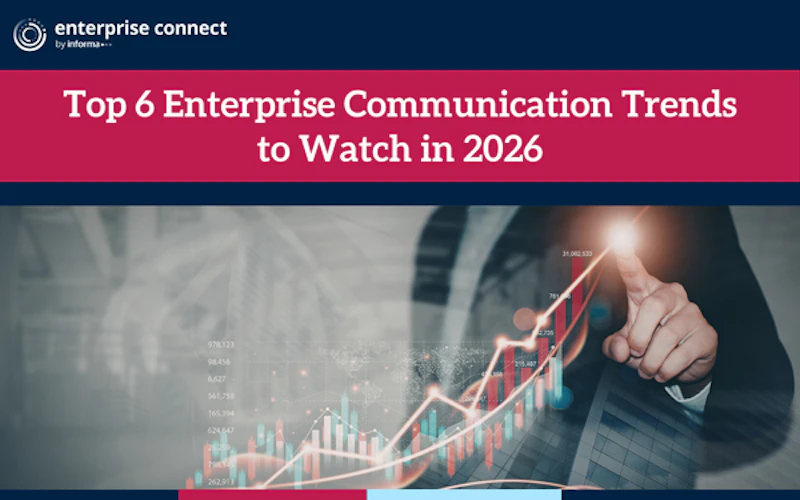 Top 6 Enterprise Communication Trends to Watch in 2026 | Enterprise Connect