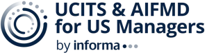 UCITS & AIFMD for US Managers Conference