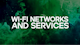 WI-FI- Networks & Services