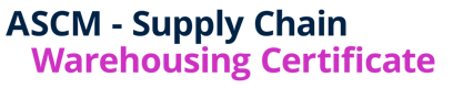 ASCM - Supply Chain Warehousing Certificate