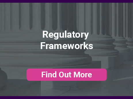 Regulatory Frameworks | Find Out More