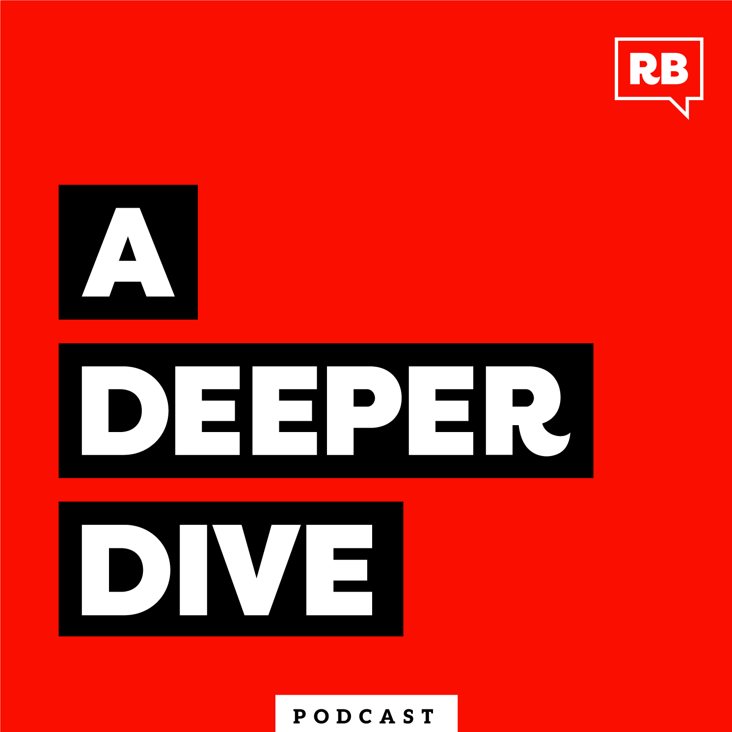 RB Podcast A Deeper Dive
