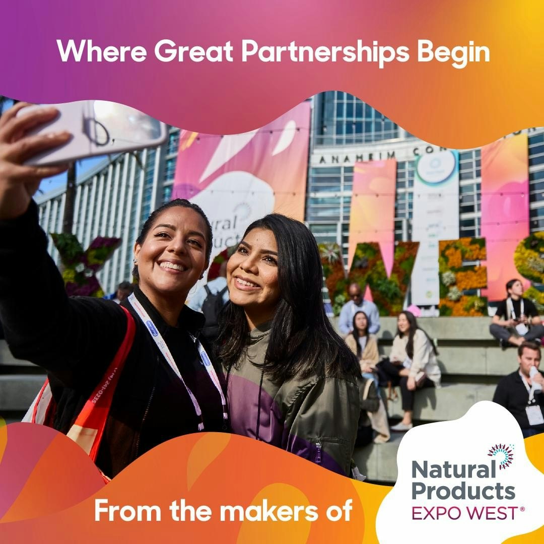Where Great Partnership Begin From the makers of Natural Products Expo West