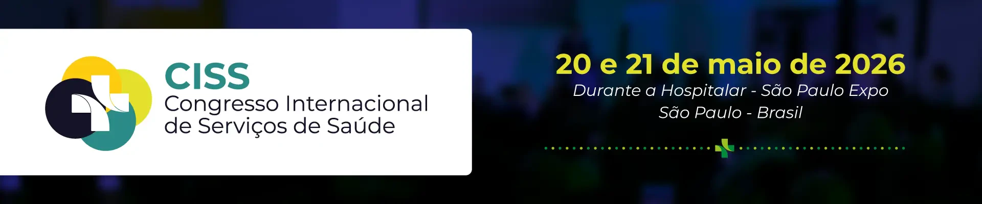 Banner do CISS - Congresso Internacional de Serviços de Saúde 2026, realizado na Hospitalar, São Paulo Expo.