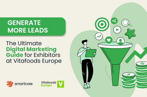 The Ultimate Digital Marketing Guide for Exhibitors at Vitafoods Europe: Generate More Leads