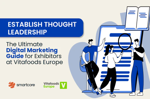 The Ultimate Digital Marketing Guide for Exhibitors at Vitafoods Europe: Thought Leadership