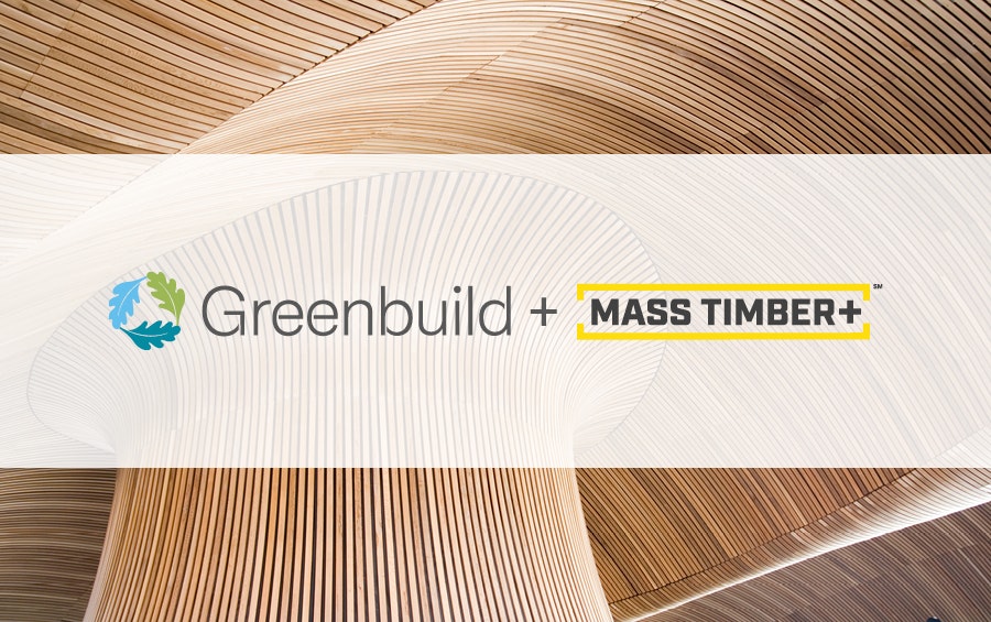 Greenbuild + Mass Timber+
