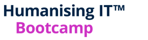 Humanising IT™ Bootcamp