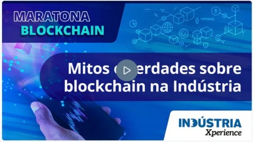 Mitos e verdades sobre blockchain na indústria
