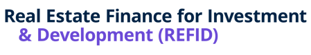 Real Estate Finance for Investment & Development (REFID)