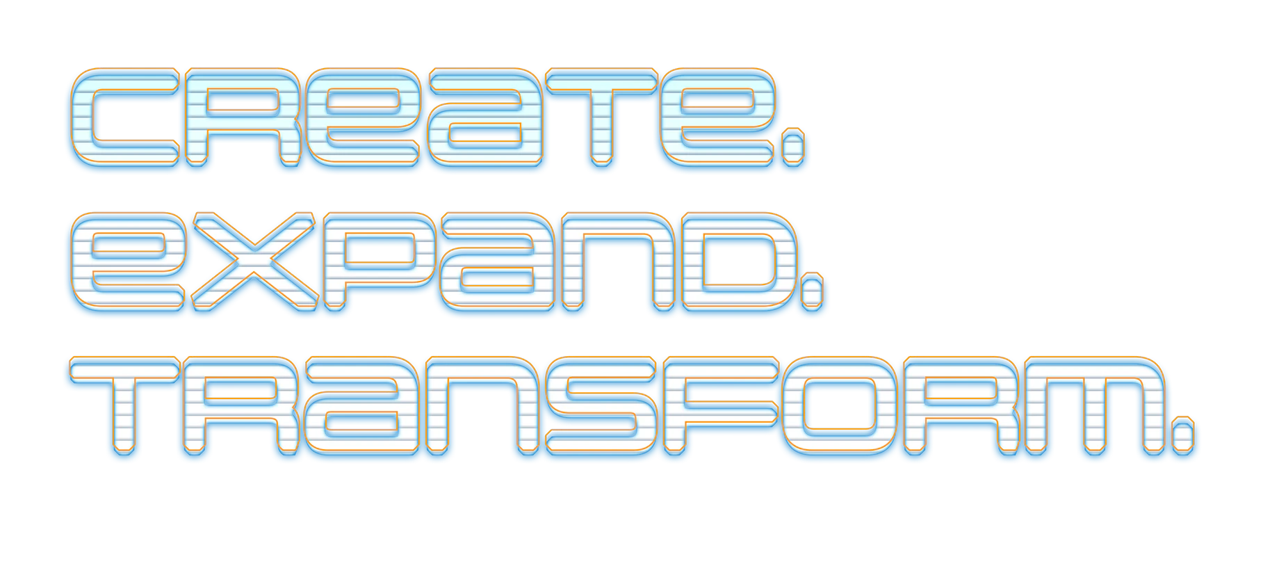 Create, Expand, Transform