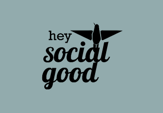 HEY SOCIAL GOOD