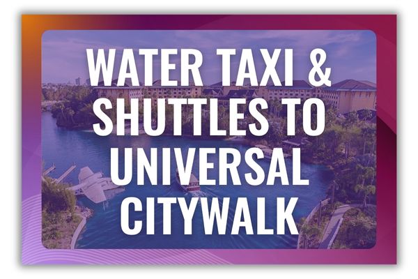 Water Taxi and Shuttles to Universal CityWalk