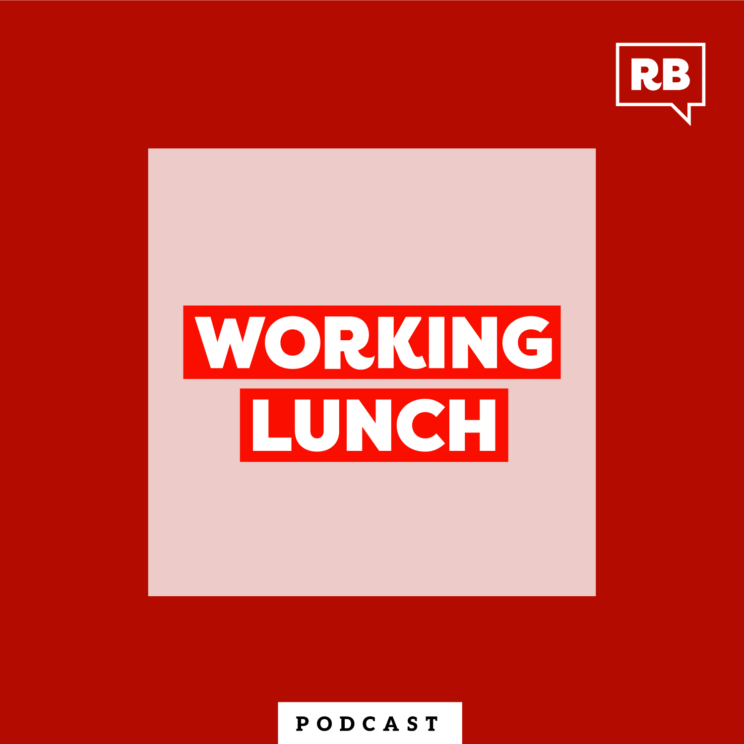 RB Podcast Working Lunch